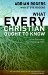  What Every Christian Ought to Know