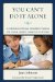  You Can't Do It Alone: A Communications and Engagement Manual for School Leaders Committed to Reform