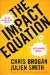 The Impact Equation: Get Noticed in a Noisy World
