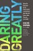 Daring Greatly How the Courage to Be Vulnerable Transforms the Way We Live, Love, Parent, and Lead