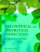  Philosophical and Theoretical Perspectives for Advanced Nursing Practice