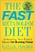 The Fast Metabolism Diet Eat More Food & Lose More Weight