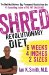 Shred The Revolutionary Diet: Six Weeks, Four Inches, Two Sizes