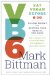 VB6 Eat Vegan Before 6:00 The Flexible Diet You Can Really Stick To, With More Than 60 Easy, Delicious Recipes To Lose Weight and Restore Your Health . . . for Good