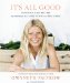 It's All Good Delicious, Easy Recipes That Will Make You Look Good and Feel Great