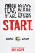 Start. Punch Fear in the Face, Escape Average, Do Work That Matters