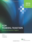 Federal Taxation: Comprehensive Topics 2013